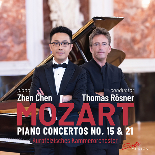 MOZART, W.A.: Piano Concertos Nos. 15 and 21 (Zhen Chen, Kurpfälzisches Kammerorchester, Rösner)
