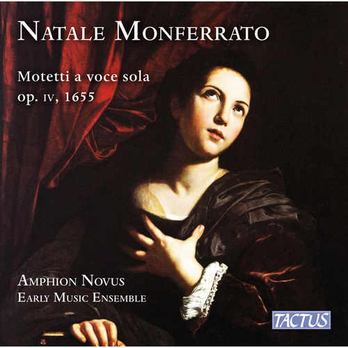MONFERRATO, N.: Motetti a voce sola (Russomanno, Lazzari, Cardani, Amphion Novus Early Music Ensemble)