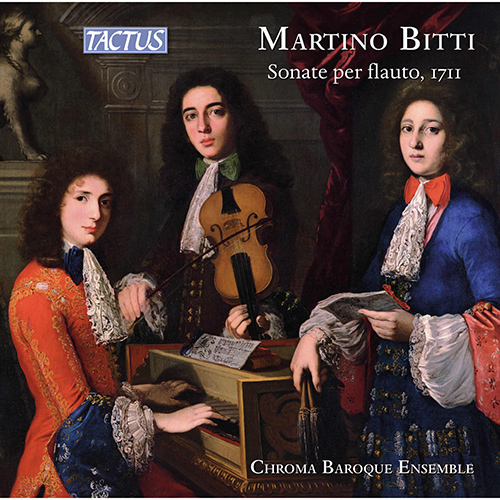 BITTI, M.: Flute Sonatas Nos 1-8 (Chroma Baroque Ensemble)