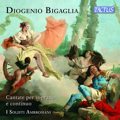 BIGAGLIA, D.: Cantate per soprano e continuo (I Solisti Ambrosiani)