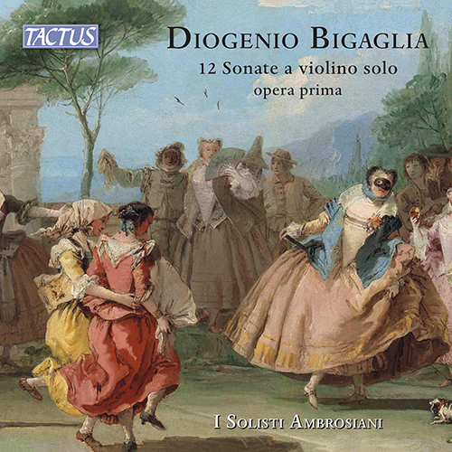 BIGAGLIA, D.: Violin Sonatas, Op. 1, Nos. 1-12 / Cello Sonata in G Major (I Solisti Ambrosiani)