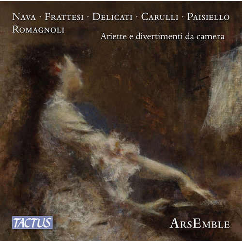 Vocal and Instrumental Music - NAVA, A. / FRATTESI, C. / DELICATI, P. / CARULLI, F. / PAISIELLO, G. (Ariette e divertimenti da camera) (ArsEmble)