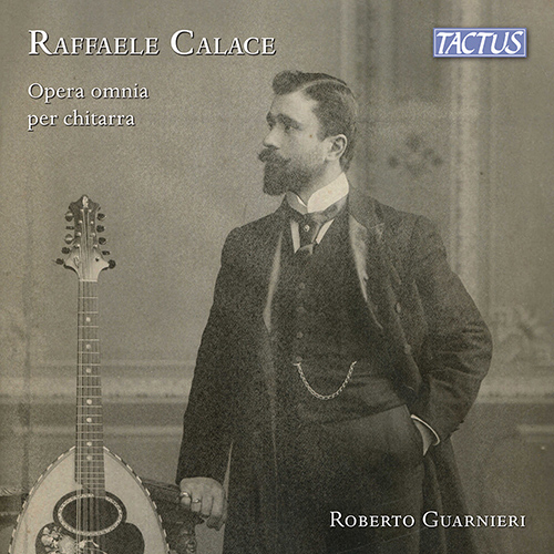 CALACE, R.: Guitar Works (Complete) (Guarnieri)