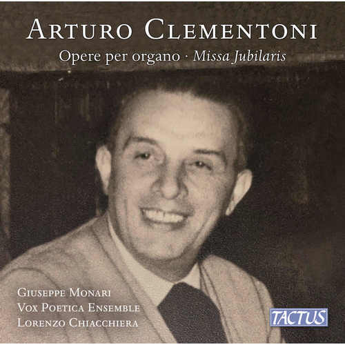 CLEMENTONI, A.: Organ Works / Missa Jubilaris (Monari, Vox Poetica Ensemble, Chiacchiera)
