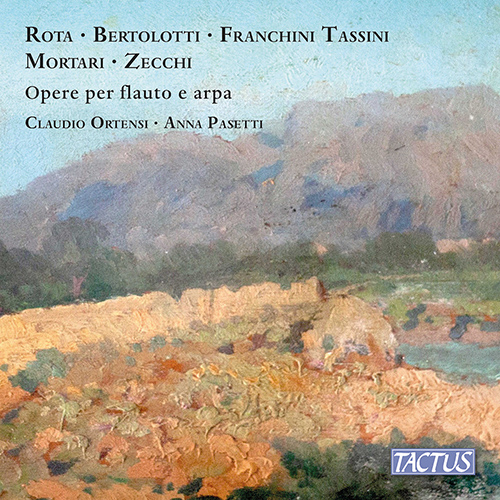 Flute and Harp Recital: Ortensi, Claudio / Pasetti, Anna - ROTA, N. / BERTOLOTTI, G. / TASSINI, C.F. / MORTARI, V.