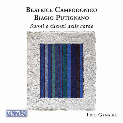CAMPODONICO, B.: Aforismi for Life / In divenire / PUTIGNANO, B.: Per attraversare il silenzio (Suoni e silenzi delle corde) (Trio Gynaika)