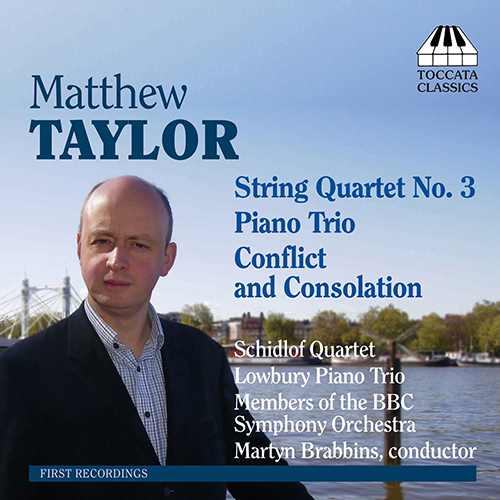TAYLOR: Piano Trio / String Quartet / Conflict and Consolation