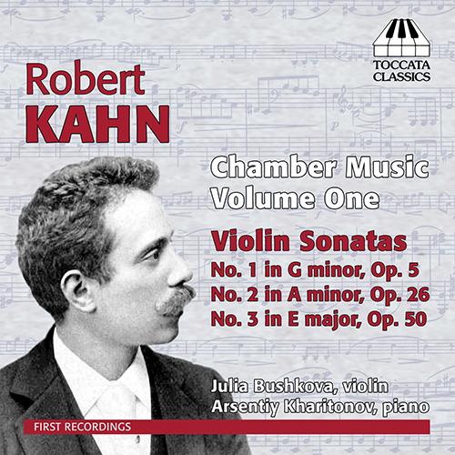 KAHN, R.: Chamber Music, Vol. 1 (Bushkova, Kharitonov)