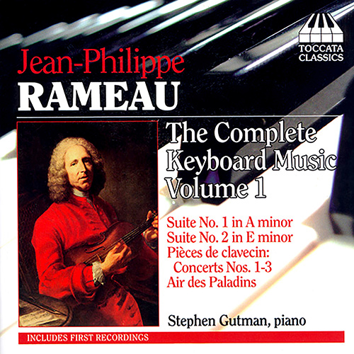RAMEAU, J.-P.: Keyboard Music (Complete), Vol. 1 (Gutman) - Suites No. 1 and 2