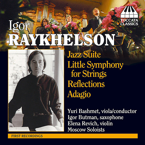 RAYKHELSON: Jazz Suite / Little Symphony in G Minor / Reflections / Adagio