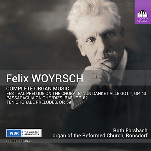 WOYRSCH, F.: Organ Music (Complete) (Forsbach)
