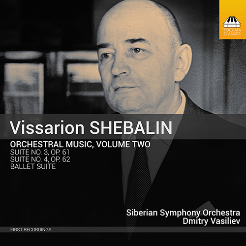 SHEBALIN, V.: Orchestral Music, Vol. 2 - Suites Nos. 3 and 4 / In the Name of Life Suite (Siberian Symphony, Vasiliev)