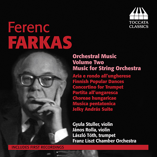 FARKAS, F.: Orchestral Music, Vol. 2 - Music for String Orchestra (Franz Liszt Chamber Orchestra, Rolla)