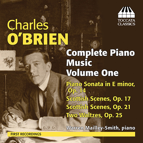 O'BRIEN, C.: Piano Music (Complete), Vol. 1 (Mailley-Smith)