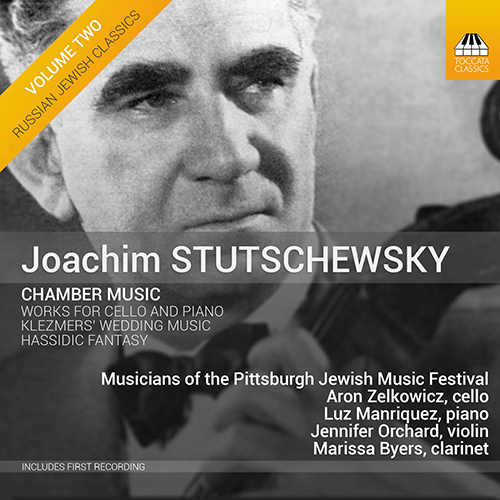 STUTSCHEWSKY, J.: Chamber Music - Klezmer's Wedding Music / Hassidic Fantasy (Zelkowicz, Manriquez, Orchard, M. Byers)