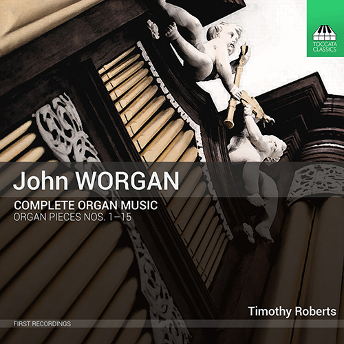 WORGAN, J.: Organ Music (Complete) (Roberts)