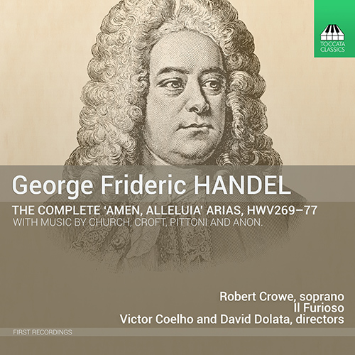 Vocal, Instrumental and Chamber Music - HANDEL, G.F. / PITTONI, G. / CROFT, W. (The Complete Amen, Alleluia Arias, HWV 269-277) (R. Crowe, Il Furioso)