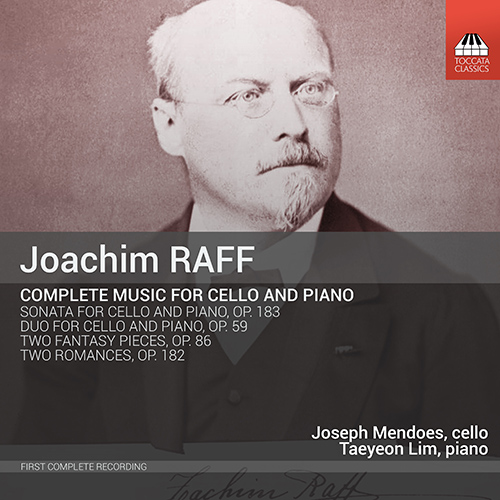 RAFF, J.: Cello and Piano Music (Complete) (Tae Yeon Lim, Mendoes)