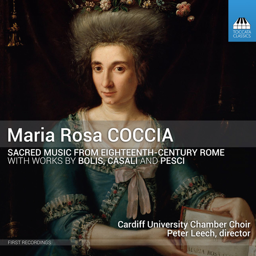 COCCIA, M.R.: Sacred Music from 18th Century Rome (Cardiff University Chamber Choir, Leech)