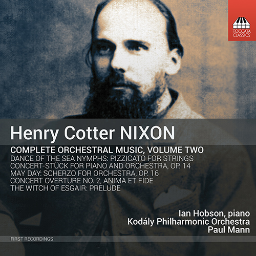 NIXON, H.C.: Orchestral Music (Complete), Vol. 2 - Dance of the Sea Nymphs / May Day (I. Hobson, Kodály Philharmonic, P. Mann)