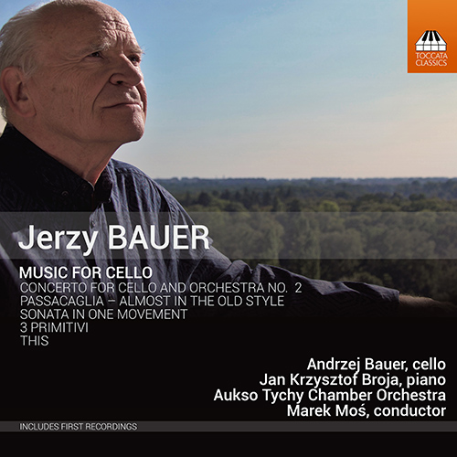 BAUER, J.: Cello Music (A. Bauer, Broja, Aukso Tychy Chamber Orchestra, Mos)