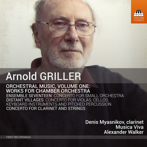 GRILLER, A.: Orchestral Music, Vol. 1 - Ensemble Seventeen / Distant Villages (Musica Viva Moscow Chamber Orchestra, A. Walker)