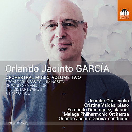 GARCI´A: O.J.: Orchestral Music, Vol. 2 - From Darkness to Luminosity / A Rising Tide (Jennifer Choi, C. Valdés, Málaga Philharmonic, O.J. García)