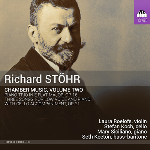 STÖHR, R.: Chamber Music, Vol. 2 - Piano Trio / 3 Songs (Keeton, L. Roelofs, S. Koch, M. Siciliano)