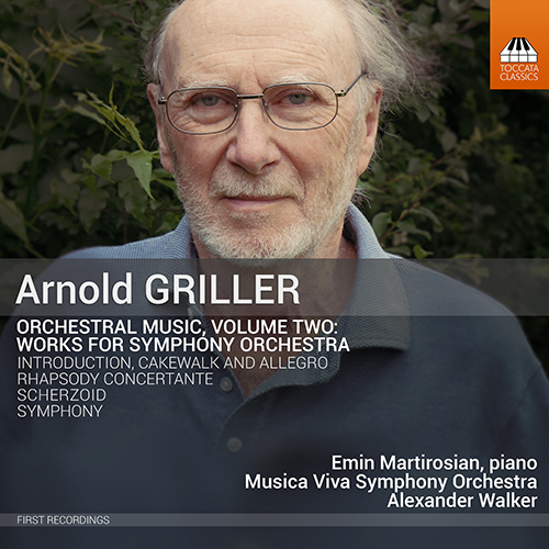 GRILLER, A.: Orchestral Music, Vol. 2 (Martirosian, Musica Viva Orchestra, Walker)