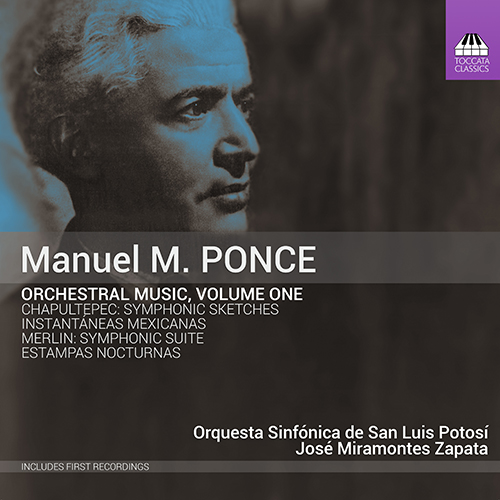 PONCE, M.M.: Orchestral Music, Vol. 1 - Chapultepec / Instantáneas mexicanas / Estampas nocturnas (San Luis Potosí Symphony, Zapata)