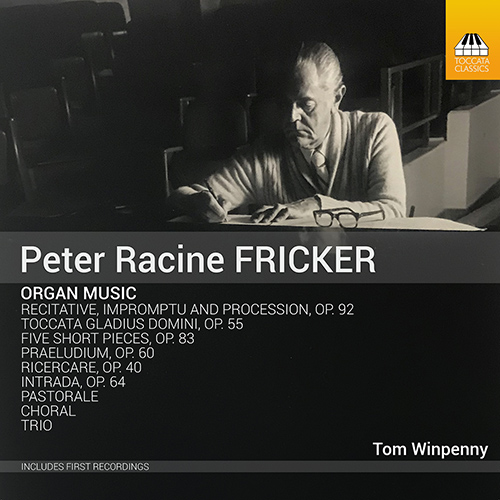 FRICKER, P.R.: Organ Music - Recitative, Impromptu and Procession / Toccata, 