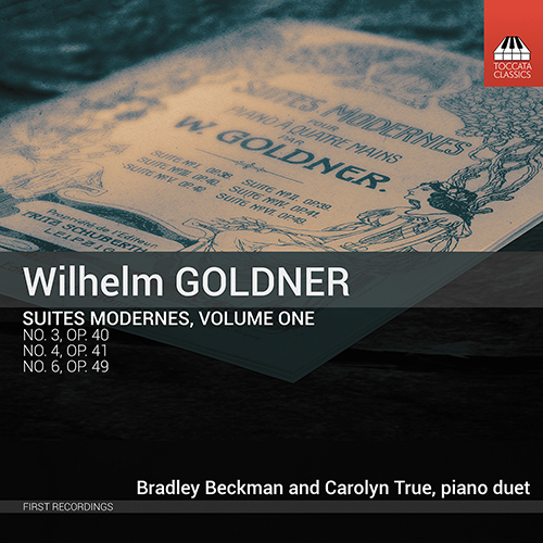 GOLDNER, W.: Suites modernes, Vol. 1 - Nos. 3, 4, 6 (Beckman, True)