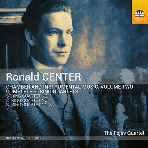 CENTER, R.: Instrumental and Chamber Music, Vol. 2 - String Quartets (Complete) (Fejes Quartet)