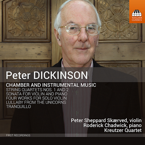 DICKINSON, P.: Chamber and Instrumental Music (Skaerved, R. Chadwick, Kreutzer Quartet)