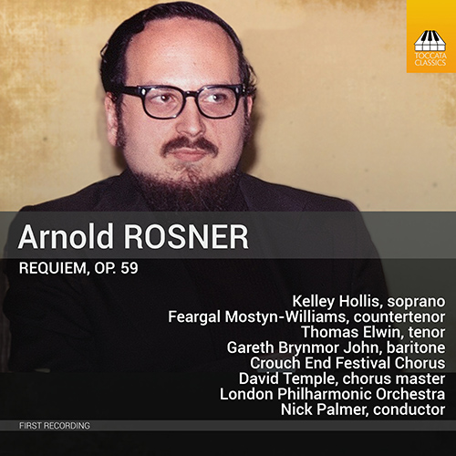 ROSNER, A.: Requiem (Hollis, Mostyn-Williams, Elwin, G.B. John, Crouch End Festival Chorus, London Philharmonic, Temple, N. Palmer)