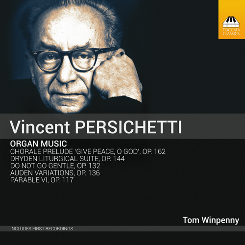 PERSICHETTI, V.: Organ Music - Chorale Prelude / Dryden Liturgical Suite / Auden Variations / Do Not Go Gentle / Parable VI (Winpenny)