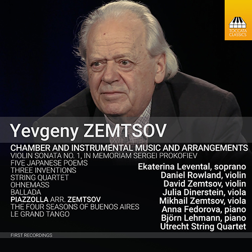 ZEMTSOV, Y.: Violin Sonata No. 1 / 5 Japanese Poems / 3 Inventions / String Quartet (Levental, Rowland, D. Zemtsov, Utrecht String Quartet)