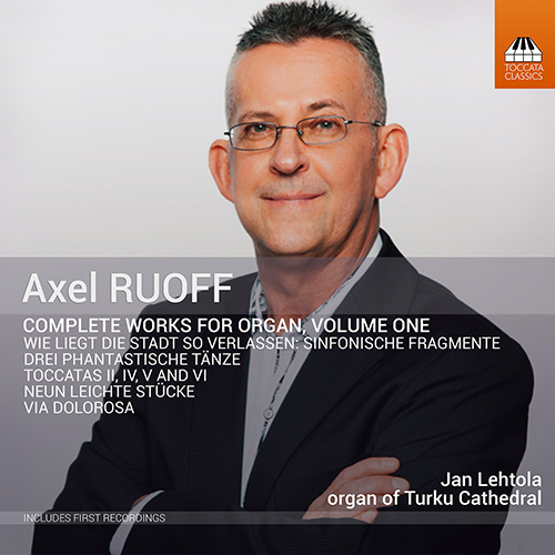 RUOFF, A.: Organ Works (Complete), Vol. 1 (Lehtola)