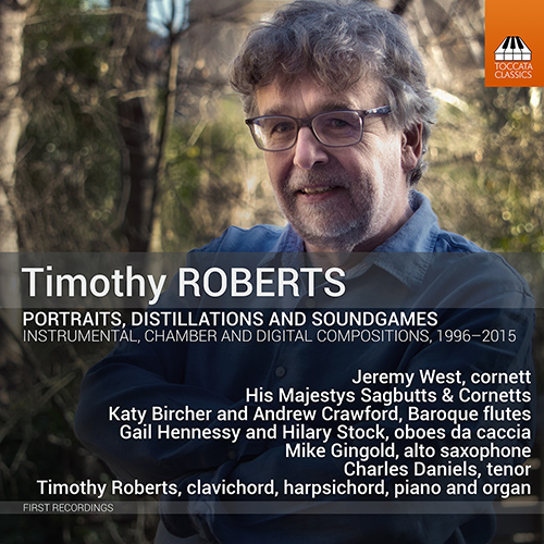 ROBERTS, T.: Portraits, Distillations and Soundgames (Roberts, Bircher, Crawford, West, His Majestys Sagbutts and Cornetts)