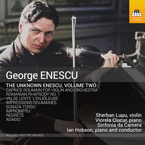 ENESCU, G.: Caprice Roumain / Romanian Rhapsody No. 1 / Valse lente L'Enjôleuse (The Unknown Enescu, Vol. 2) (Lupu, Ciucur, Hobson)