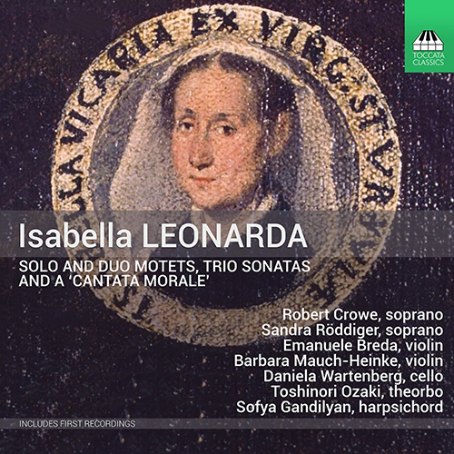 LEONARDA, I.: Solo and Duo Motets / Trio Sonatas / Cantata morale (Crowe, Röddiger, Breda, Mauch-Heinke, Wartenberg, Toshinori Ozaki, Gandilyan)