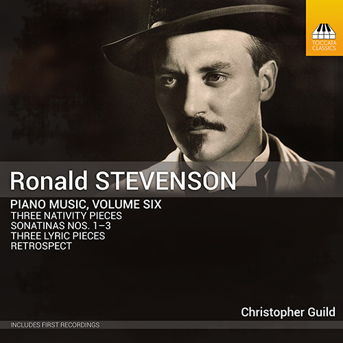 STEVENSON, R.: Piano Music, Vol. 6 - 3 Nativity Pieces / Piano Sonatinas Nos. 1-3 / 3 Lyric Pieces / Retrospect (Guild)