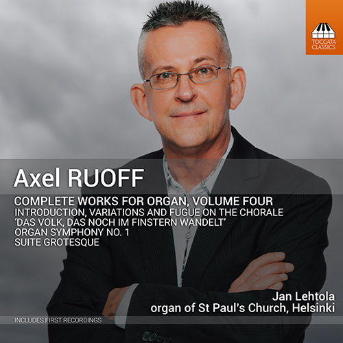 RUOFF, A.: Organ Works (Complete), Vol. 4 (Lehtola)