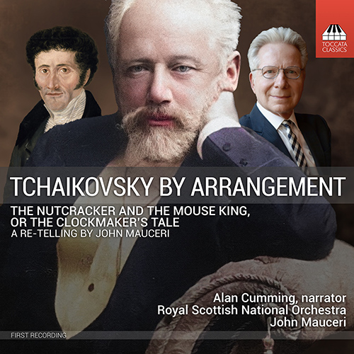 TCHAIKOVSKY BY ARRANGEMENT - Nutcracker and the Mouse King (The) (Cumming, Royal Scottish National Orchestra, Mauceri)