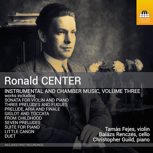 CENTER, R.: Instrumental and Chamber Music, Vol. 3 (Fejes, Renczes, Guild)