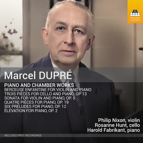 DUPRÉ, M.: Piano and Chamber Works (Nixon, Hunt, Fabrikant)