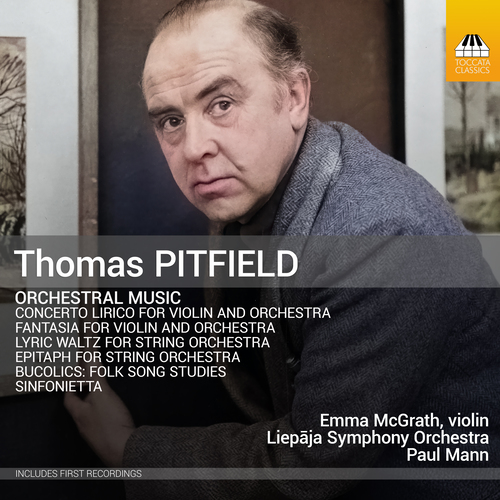 PITFIELD, T.: Orchestral Music - Concerto Lirico / Fantasia on an Old Staffordshire Tune / Lyric Waltz / Epitaph (McGrath, Liepaja Symphony, Mann)