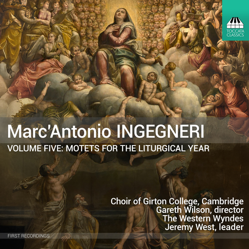 INGEGNERI, M.A.: Ingegneri, Vol. 5 - Motets for the Liturgical Year (Choir of Girton College Cambridge, The Western Wyndes, G. Wilson, West)