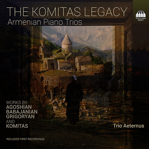 Piano Trios (Armenian) - AGOSHIAN, A. / BABADJANIAN, A.H. / GRIGORYAN, N. / KOMITAS VARDAPET (The Komitas Legacy) (Trio Aeternus)