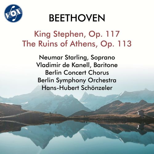 BEETHOVEN, L. van: King Stephen / The Ruins of Athens (Starling, Kanel, Berlin Concert Choir, Berlin Symphony, Schönzeler)